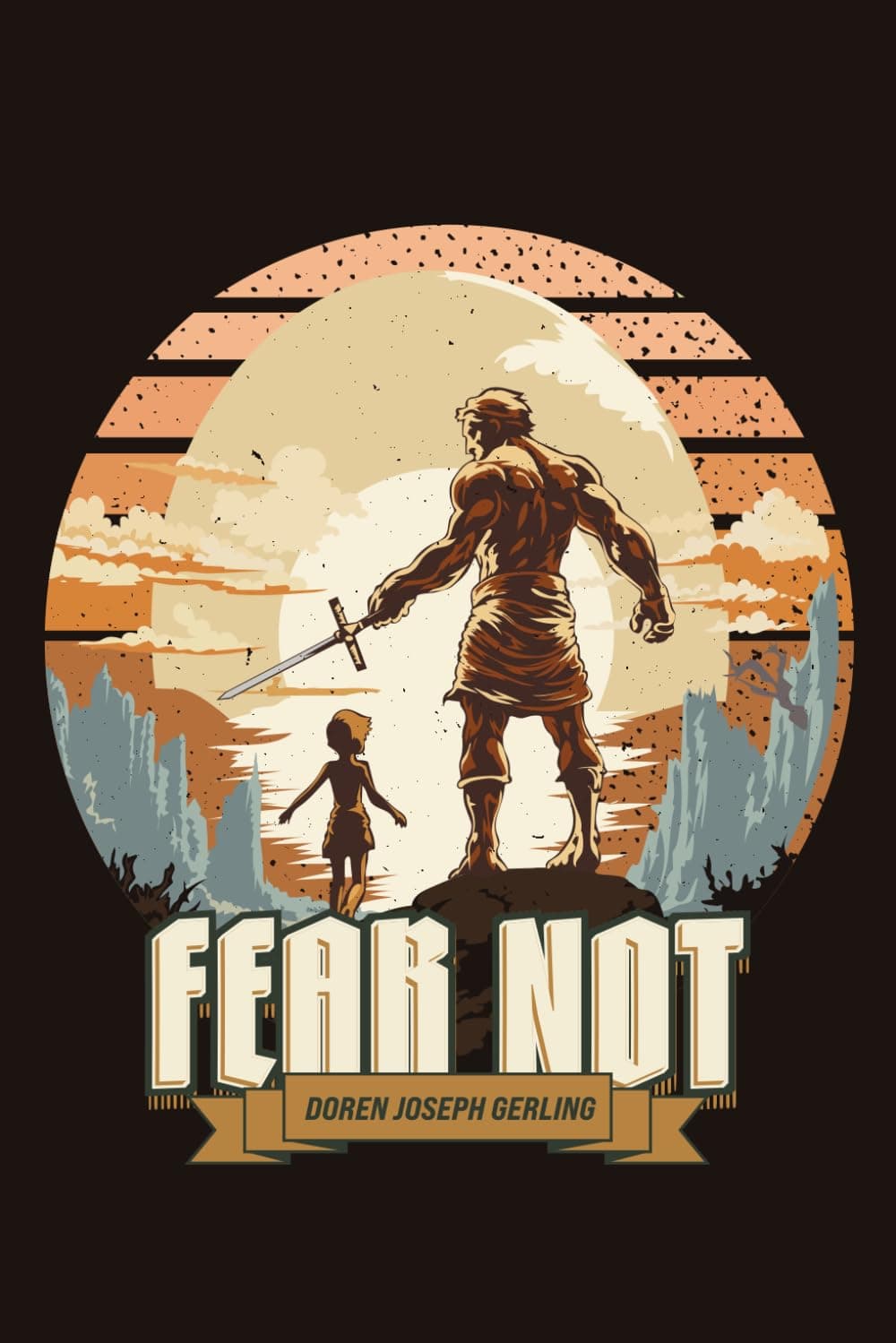 Fear Not by Doren Joseph Gerling